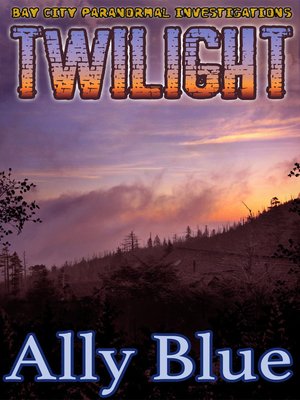 cover image of Twilight (Bay City Paranormal Investigations book 3)